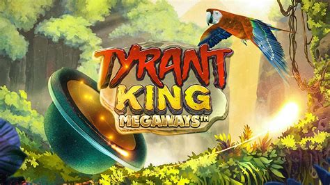 Play Tyrant King Megaways slot